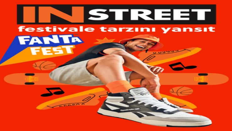 IN STREET Festivale Tarzını Yansıtıyor!