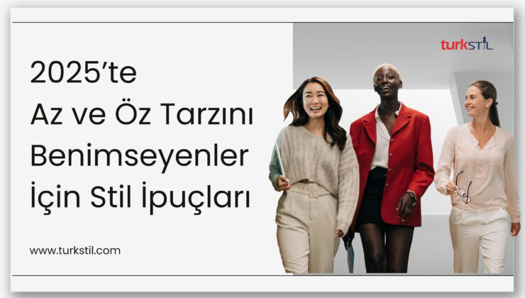 Minimalist Moda: Az ve Öz Tarzını Benimseyenler İçin Stil İpuçları